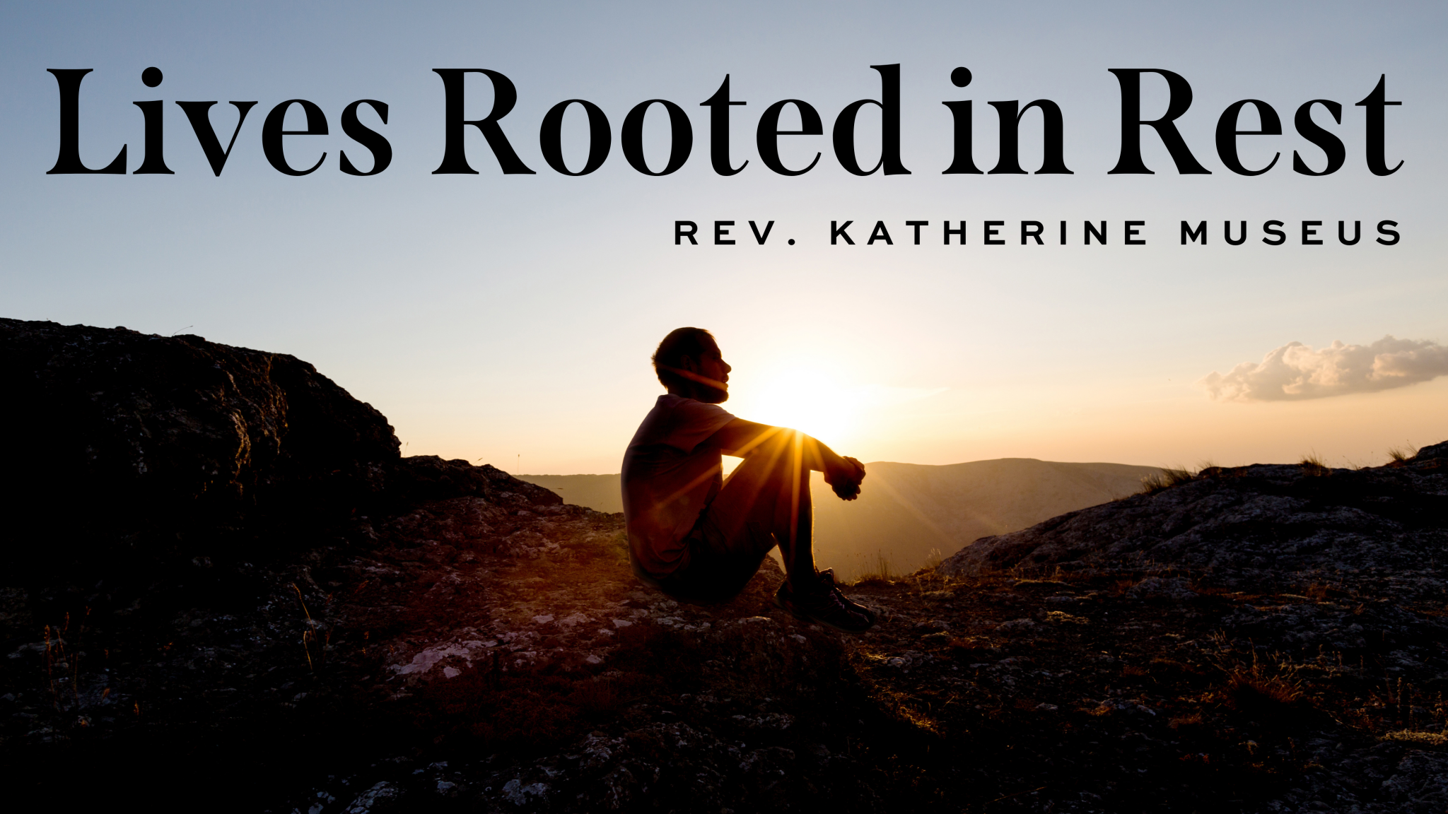 Lives Rooted in Rest. - Chapel of the Resurrection